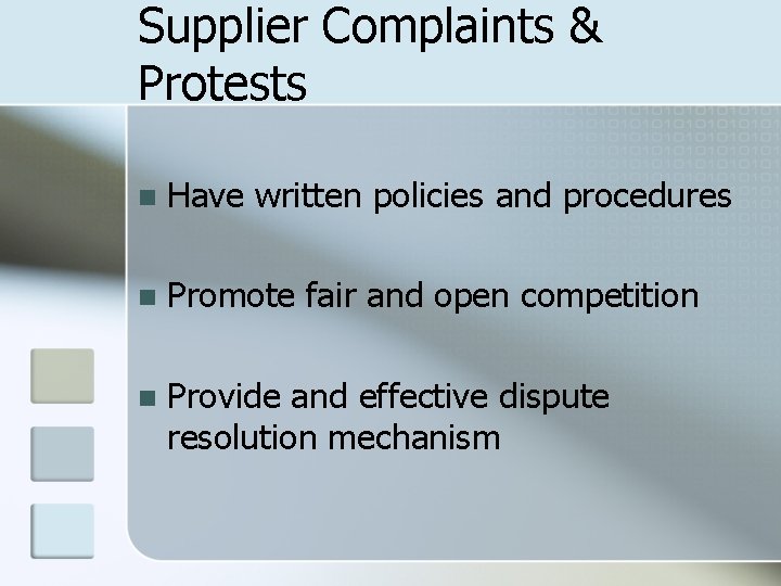 Supplier Complaints & Protests n Have written policies and procedures n Promote fair and