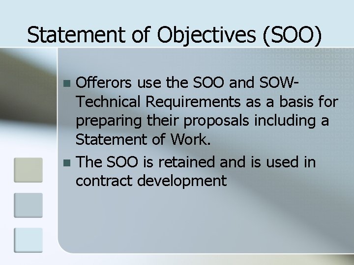 Statement of Objectives (SOO) Offerors use the SOO and SOWTechnical Requirements as a basis