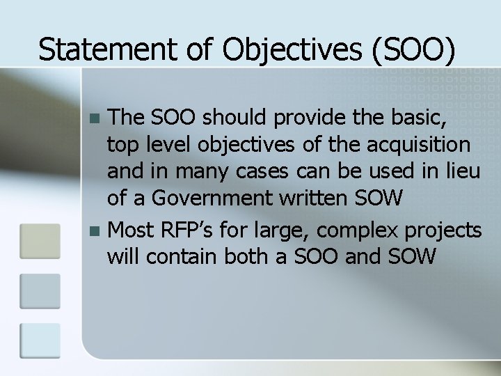 Statement of Objectives (SOO) The SOO should provide the basic, top level objectives of