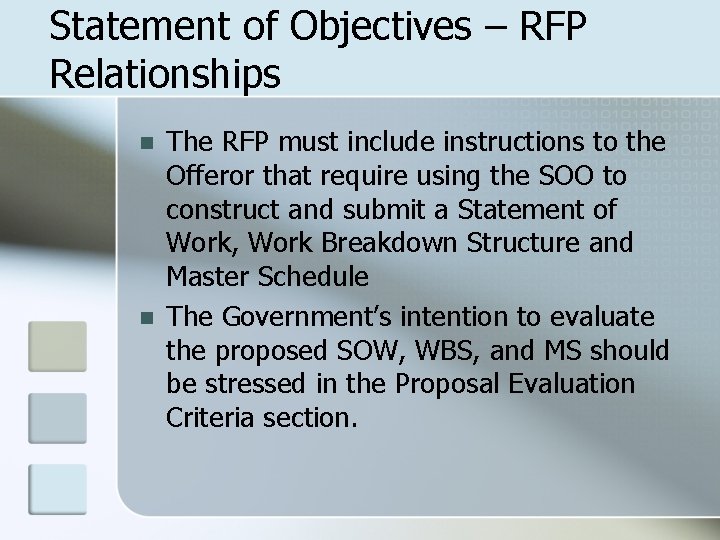 Statement of Objectives – RFP Relationships n n The RFP must include instructions to