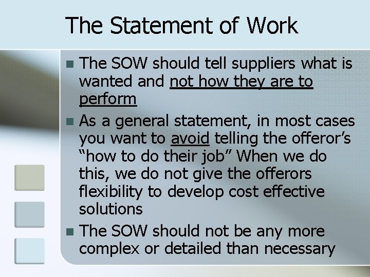 The Statement of Work The SOW should tell suppliers what is wanted and not