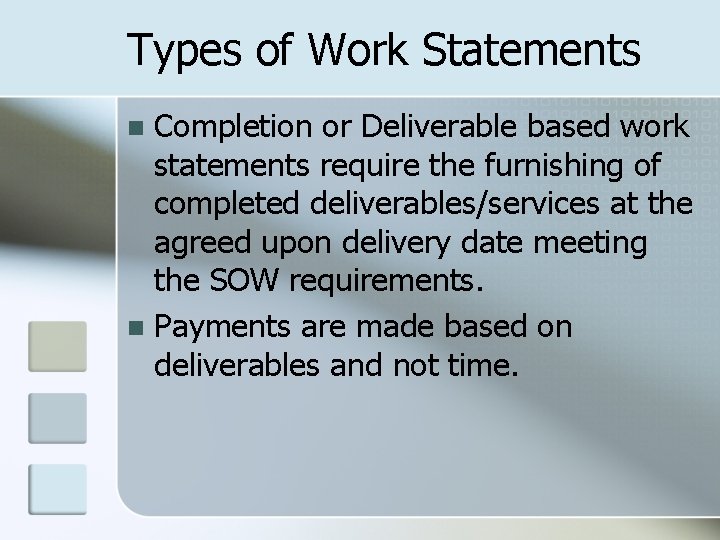 Types of Work Statements Completion or Deliverable based work statements require the furnishing of