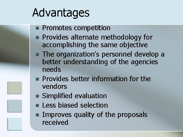 Advantages n n n n Promotes competition Provides alternate methodology for accomplishing the same