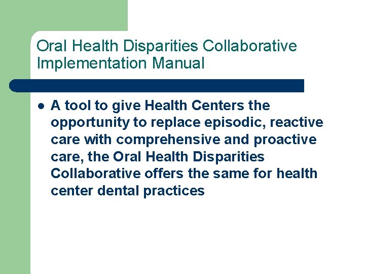 Oral Health Disparities Collaborative Implementation Manual l A tool to give Health Centers the