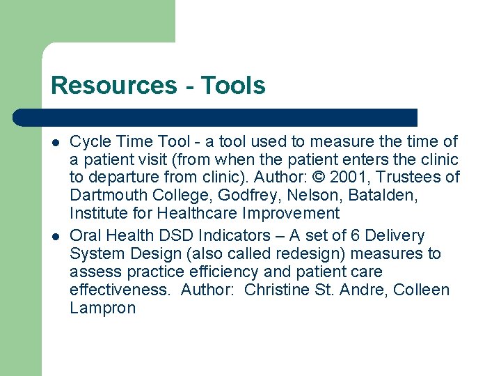 Resources - Tools l l Cycle Time Tool - a tool used to measure
