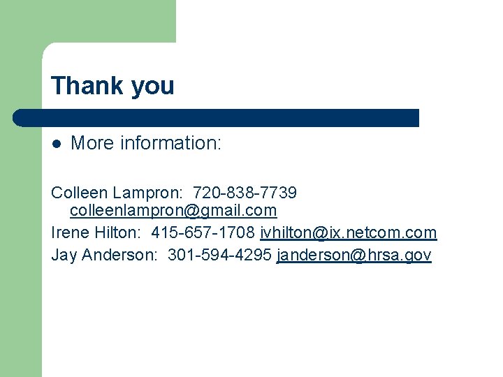 Thank you l More information: Colleen Lampron: 720 -838 -7739 colleenlampron@gmail. com Irene Hilton: