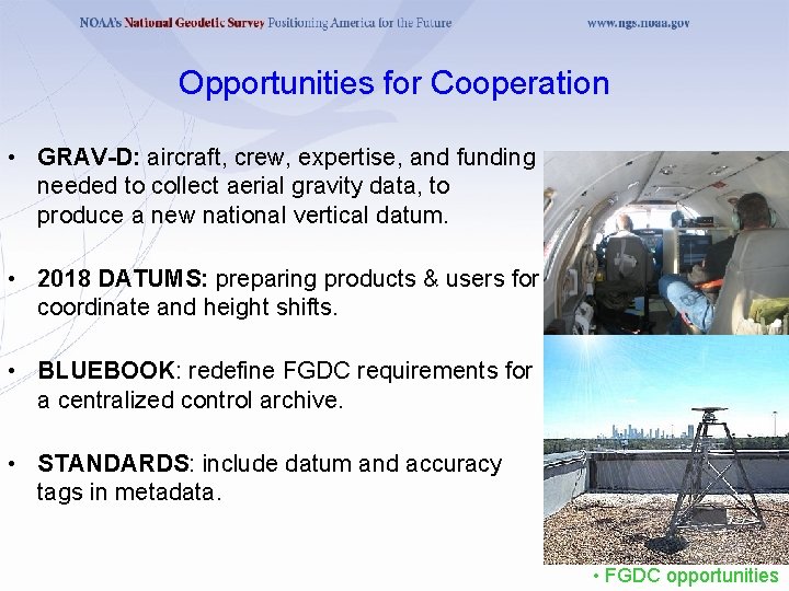 Opportunities for Cooperation • GRAV-D: aircraft, crew, expertise, and funding needed to collect aerial