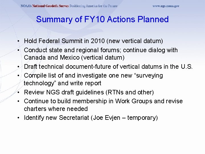 Summary of FY 10 Actions Planned • Hold Federal Summit in 2010 (new vertical