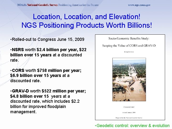 Location, and Elevation! NGS Positioning Products Worth Billions! • Rolled-out to Congress June 15,