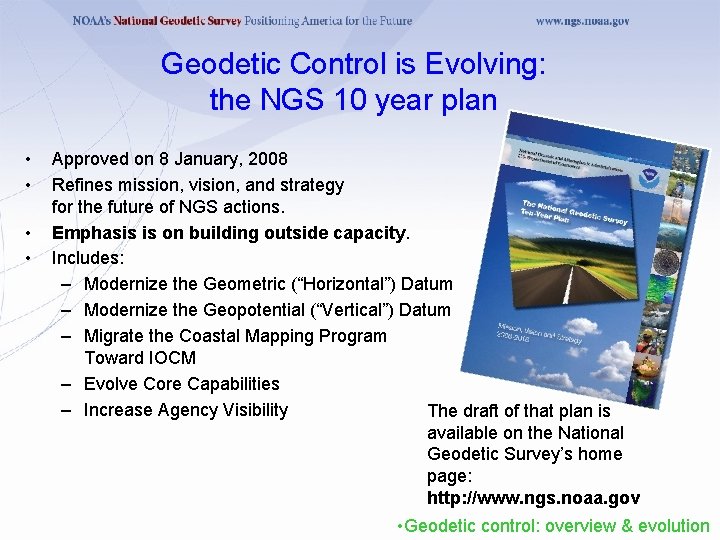 Geodetic Control is Evolving: the NGS 10 year plan • • Approved on 8