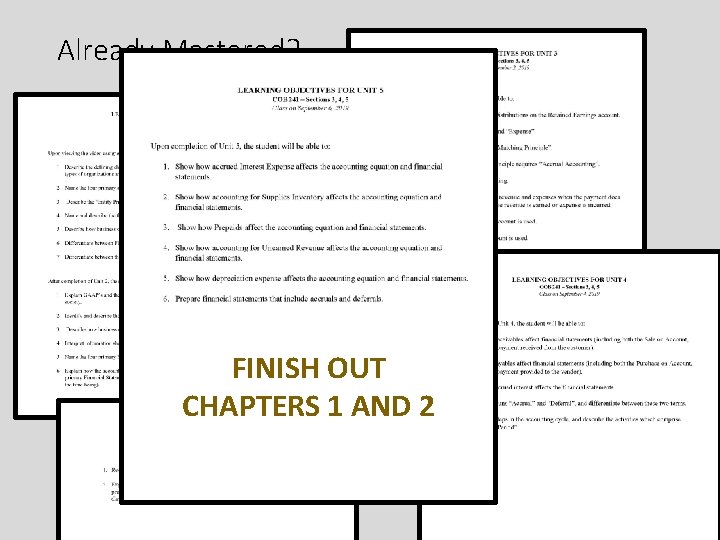 Already Mastered? FINISH OUT CHAPTERS 1 AND 2 