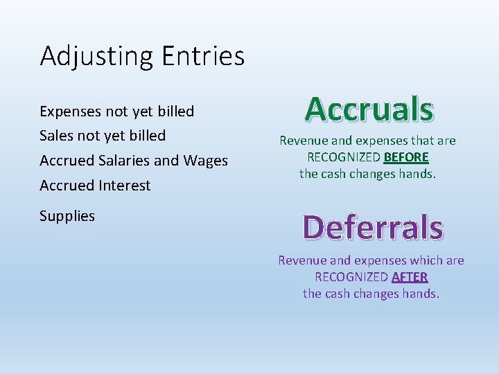 Adjusting Entries Expenses not yet billed Sales not yet billed Accrued Salaries and Wages