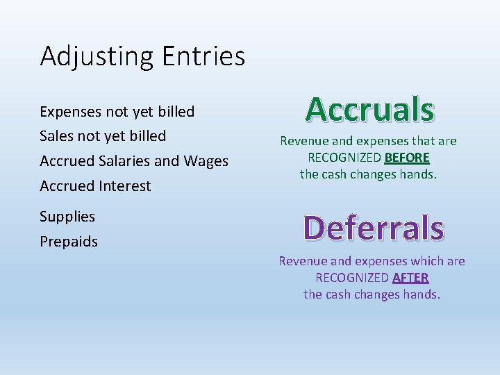 Adjusting Entries Expenses not yet billed Sales not yet billed Accrued Salaries and Wages