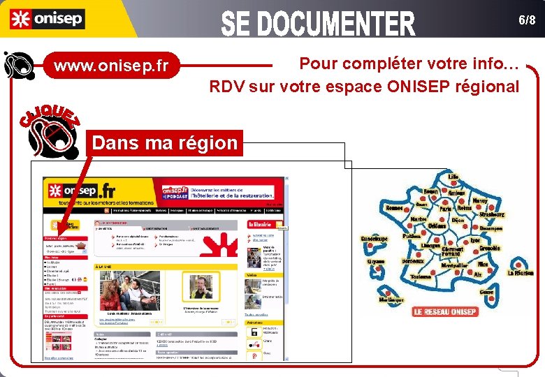 6/8 www. onisep. fr Pour compléter votre info… RDV sur votre espace ONISEP régional