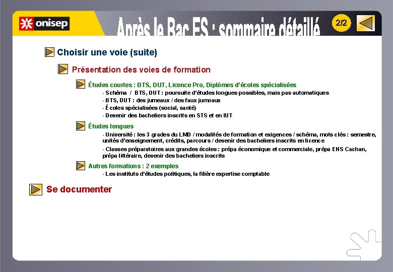 2/2 Choisir une voie (suite) Présentation des voies de formation Études courtes : BTS,