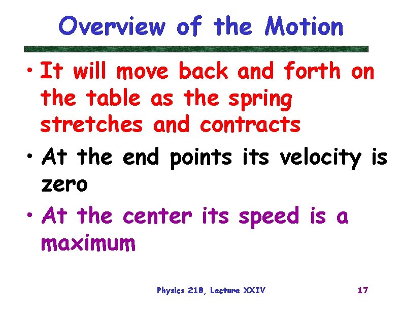 Overview of the Motion • It will move back and forth on the table