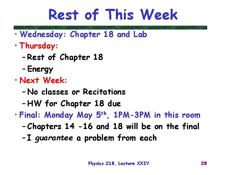 Rest of This Week • Wednesday: Chapter 18 and Lab • Thursday: – Rest
