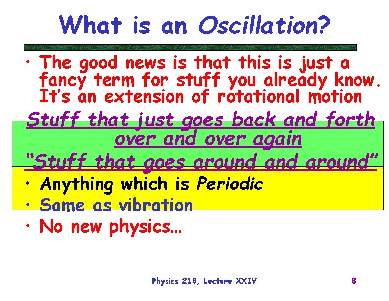 What is an Oscillation? • The good news is that this is just a