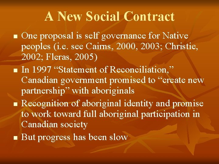 A New Social Contract n n One proposal is self governance for Native peoples