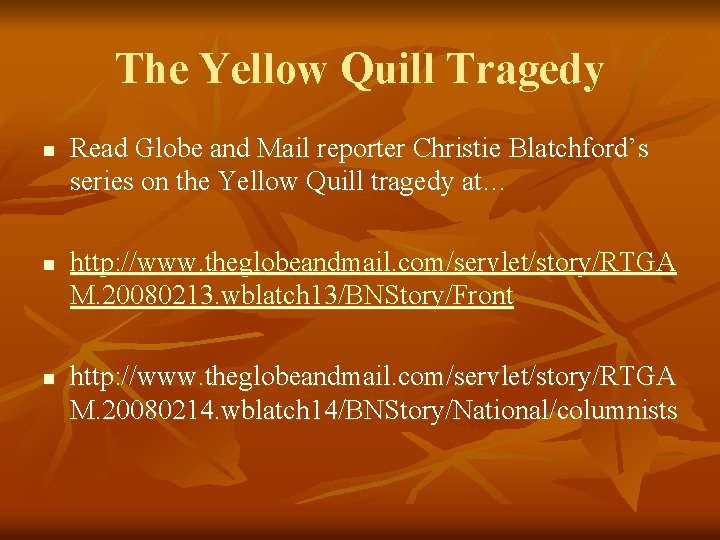 The Yellow Quill Tragedy n n n Read Globe and Mail reporter Christie Blatchford’s