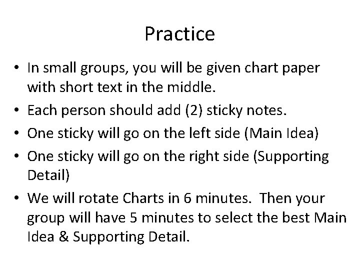 Practice • In small groups, you will be given chart paper with short text
