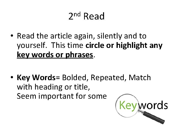 2 nd Read • Read the article again, silently and to yourself. This time