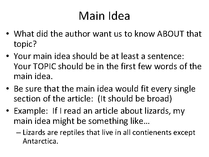 Main Idea • What did the author want us to know ABOUT that topic?