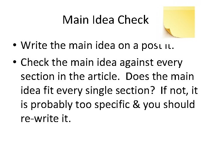 Main Idea Check • Write the main idea on a post it. • Check