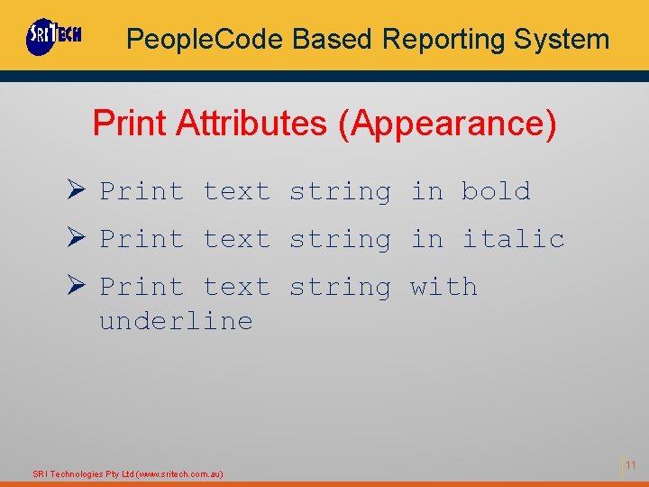 People. Code Based Reporting System Print Attributes (Appearance) Ø Print text string in bold