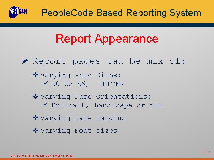 People. Code Based Reporting System Report Appearance Ø Report pages can be mix of: