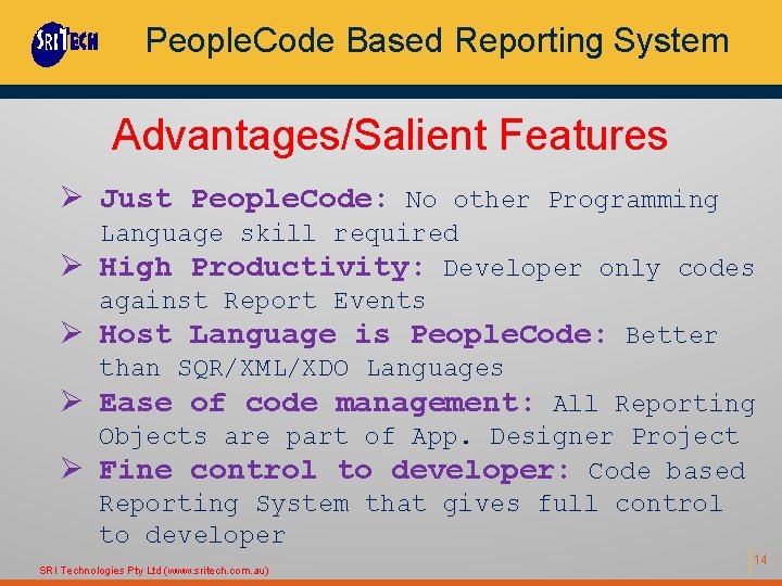 People. Code Based Reporting System Advantages/Salient Features Ø Just People. Code: No other Programming