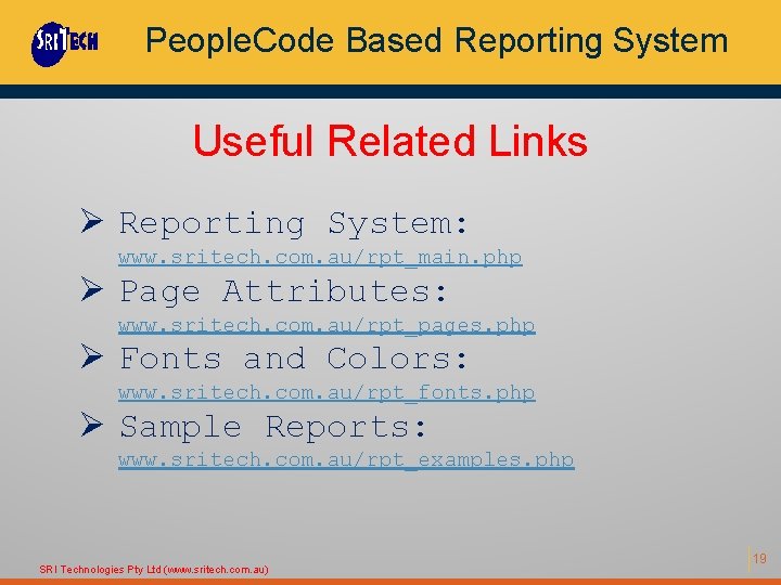 People. Code Based Reporting System Useful Related Links Ø Reporting System: www. sritech. com.