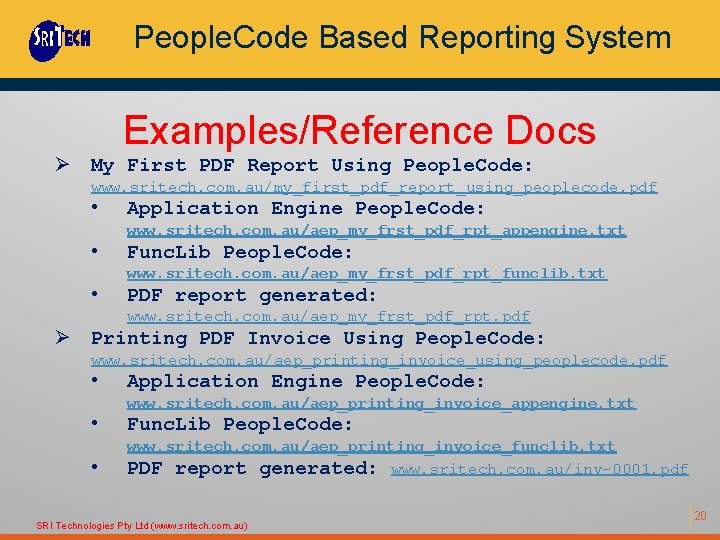 People. Code Based Reporting System Examples/Reference Docs Ø My First PDF Report Using People.