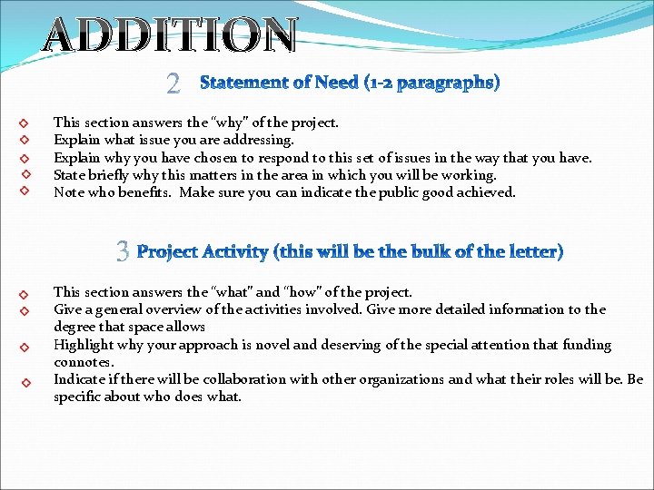 ADDITION This section answers the “why” of the project. Explain what issue you are