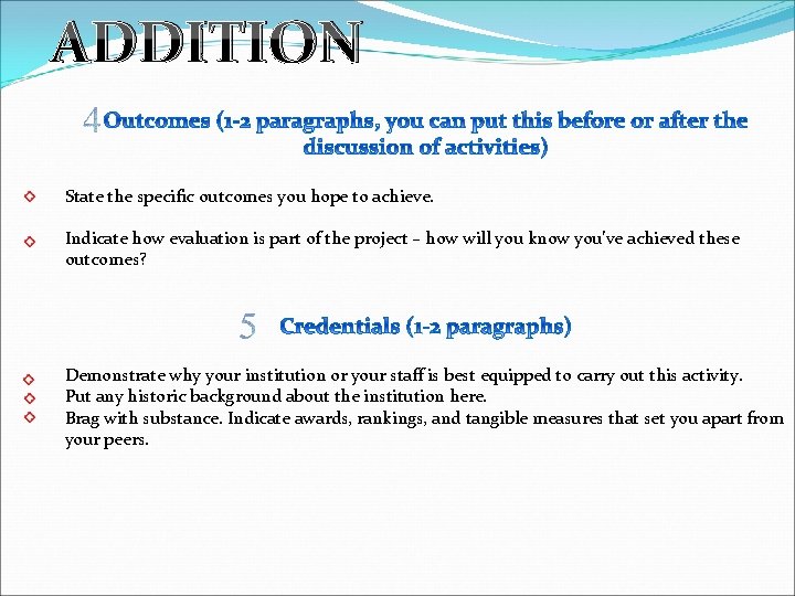 ADDITION State the specific outcomes you hope to achieve. Indicate how evaluation is part