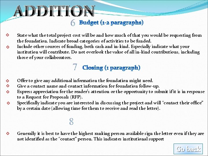 ADDITION State what the total project cost will be and how much of that