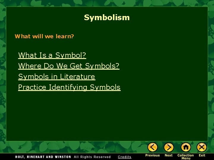 Symbolism What will we learn? What Is a Symbol? Where Do We Get Symbols?