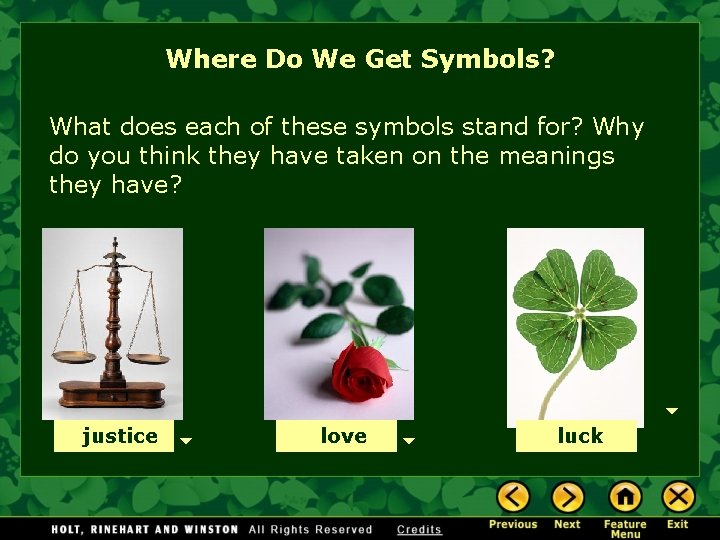 Where Do We Get Symbols? What does each of these symbols stand for? Why