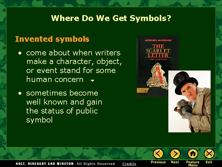 Where Do We Get Symbols? Invented symbols • come about when writers make a