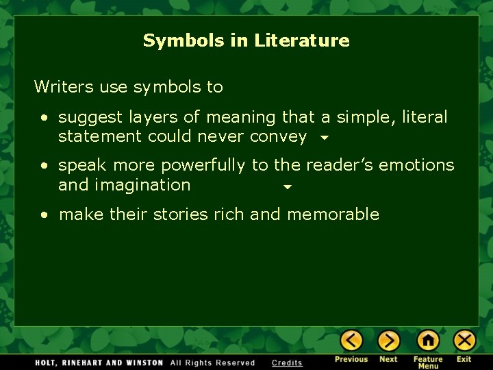 Symbols in Literature Writers use symbols to • suggest layers of meaning that a