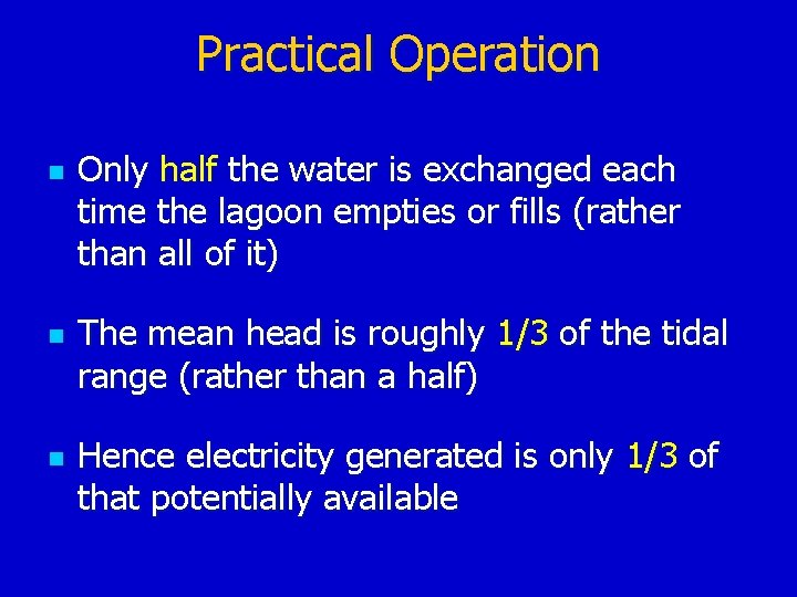 Practical Operation n Only half the water is exchanged each time the lagoon empties