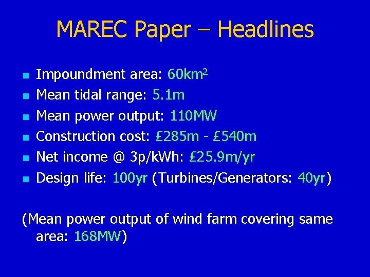 MAREC Paper – Headlines n n n Impoundment area: 60 km 2 Mean tidal