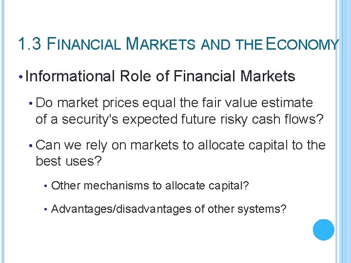 1. 3 FINANCIAL MARKETS AND THE ECONOMY • Informational Role of Financial Markets •