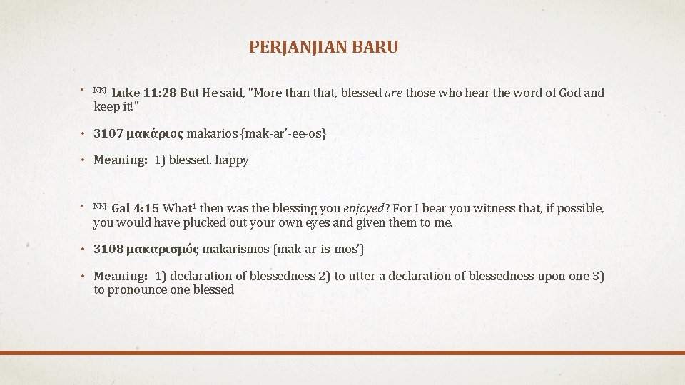 PERJANJIAN BARU • NKJ Luke keep it!" 11: 28 But He said, "More than