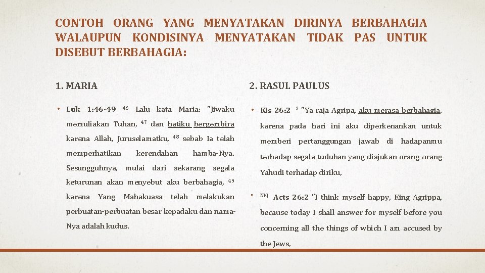 CONTOH ORANG YANG MENYATAKAN DIRINYA BERBAHAGIA WALAUPUN KONDISINYA MENYATAKAN TIDAK PAS UNTUK DISEBUT BERBAHAGIA: