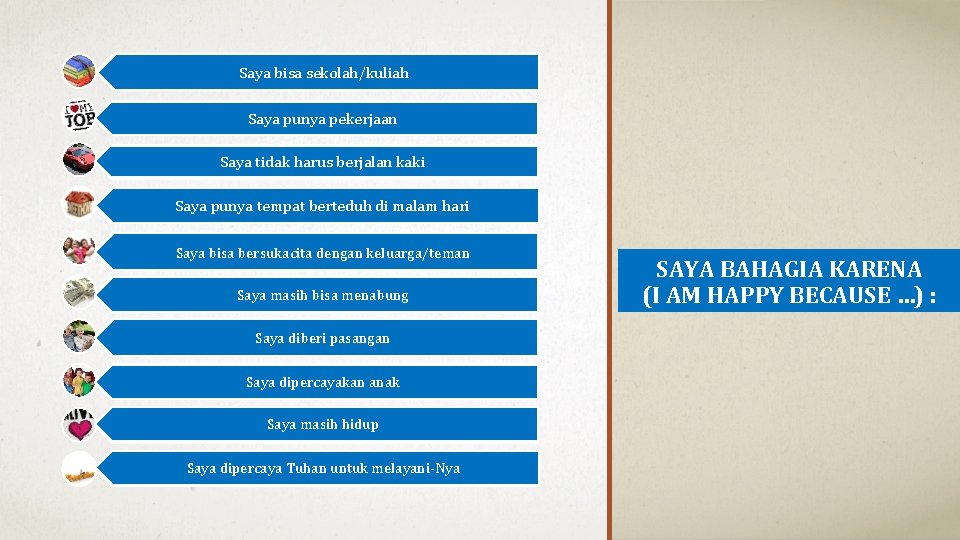 Nilai sekolah/kuliah saya bagus -> IPK 3 ->3, 5 Saya bisa sekolah/kuliah Dapat gaji