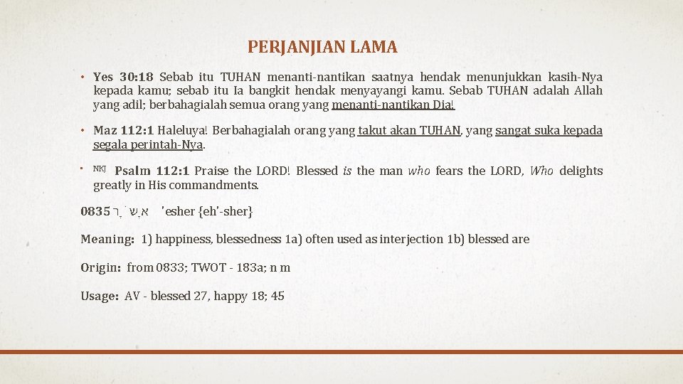 PERJANJIAN LAMA • Yes 30: 18 Sebab itu TUHAN menanti-nantikan saatnya hendak menunjukkan kasih-Nya