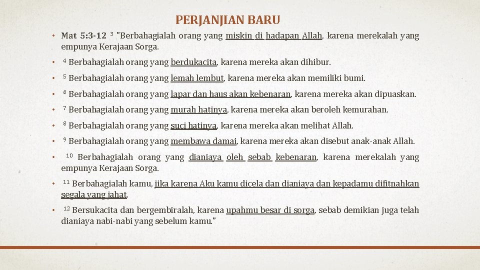 PERJANJIAN BARU • Mat 5: 3 -12 3 "Berbahagialah orang yang miskin di hadapan