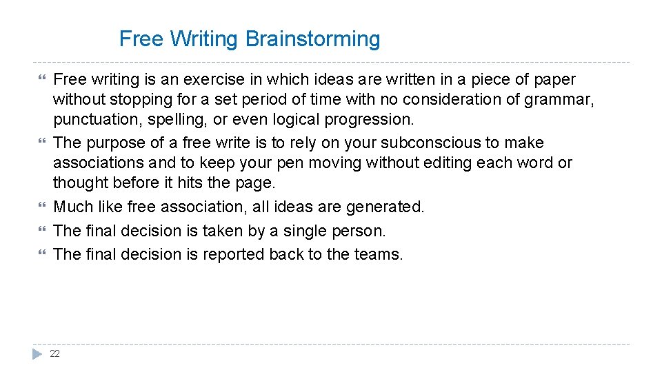 Free Writing Brainstorming Free writing is an exercise in which ideas are written in