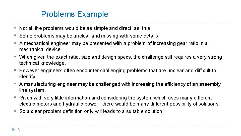 Problems Example Not all the problems would be as simple and direct as this.
